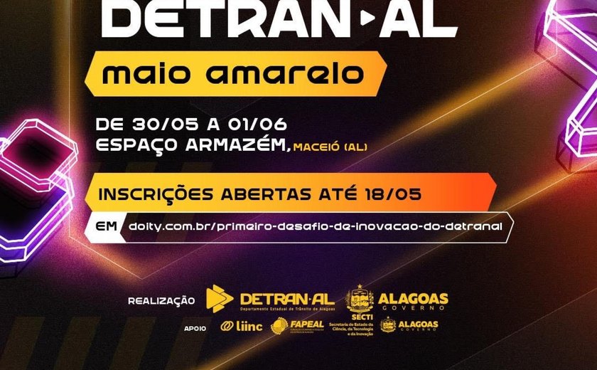 1º Desafio de Inovação Detran Alagoas vai premiar com R$ 20 mil soluções que melhorem a segurança no trânsito