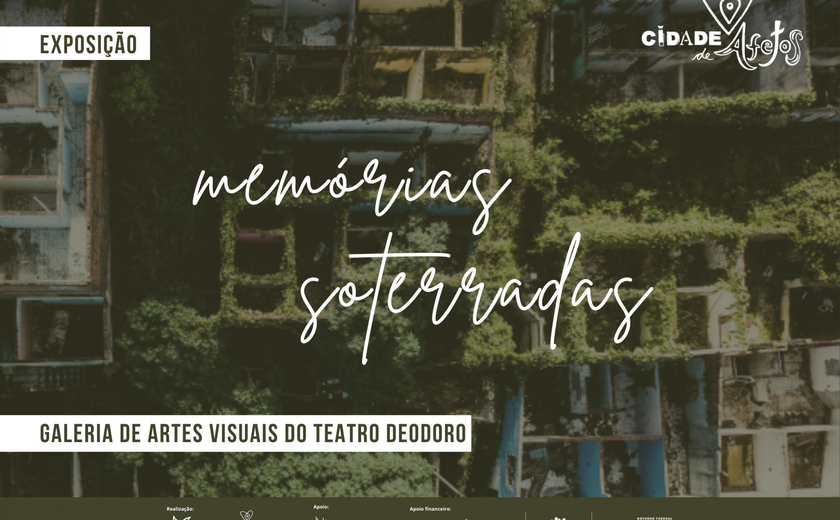 Complexo Cultural Teatro Deodoro recebe exposição Memórias Soterradas