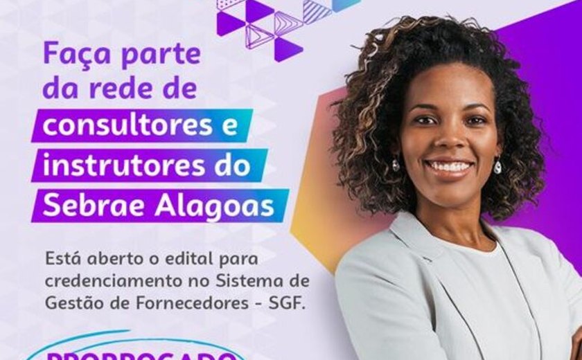 Edital para credenciamento de consultores e instrutores do Sebrae Alagoas é prorrogado até 31 de maio