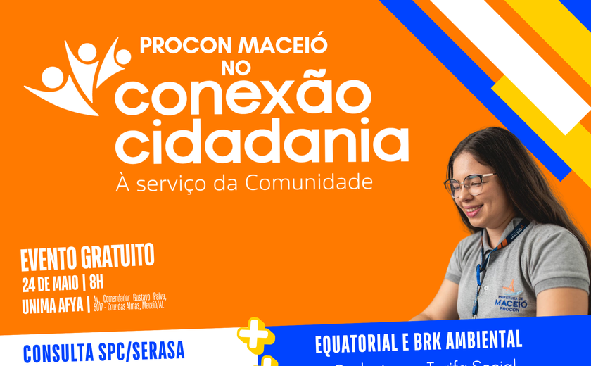 Procon Maceió estará no evento “Conexão Cidadania”, no próximo sábado(24)