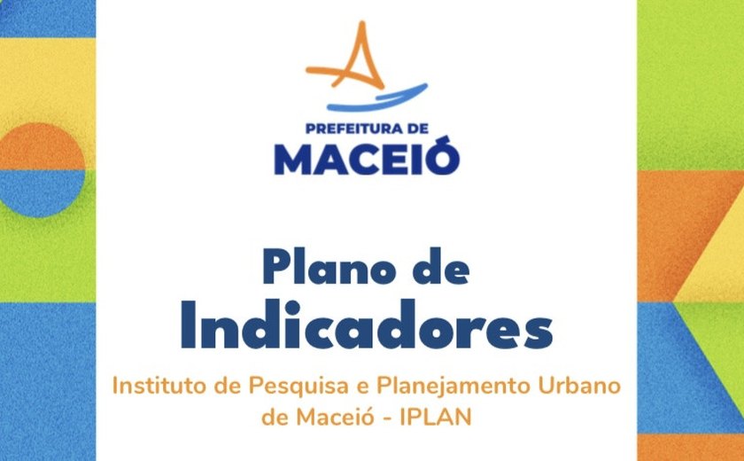 Prefeitura de Maceió lança Plano de Indicadores para fortalecer a gestão pública