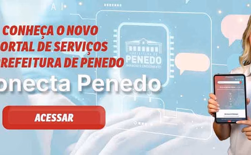 Prefeitura de Penedo lança o ‘Conecta Penedo’, portal digital que revoluciona o acesso aos serviços municipais