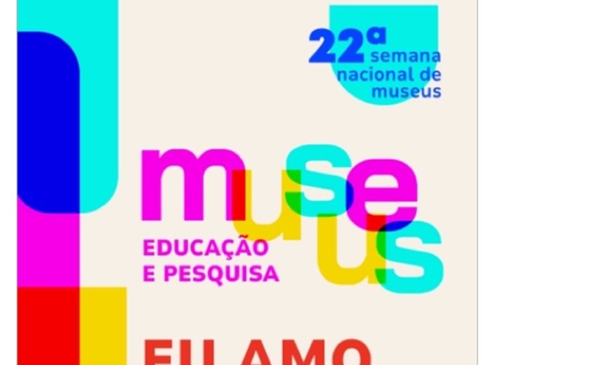 Mais de mil instituições culturais celebram Semana Nacional dos Museus