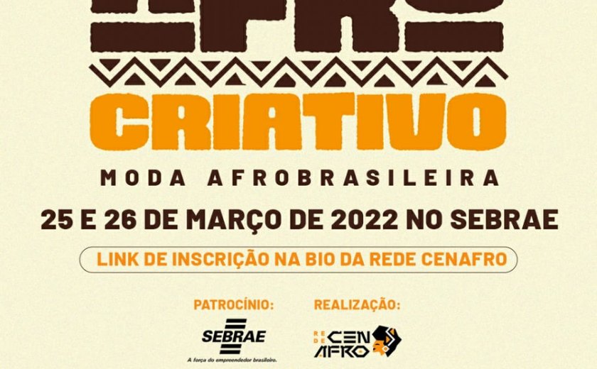 7ª Festival Afro Criativo discute moda afro-brasileira em Alagoas