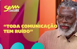 Sem Censura | Renato Noguera reflete sobre o amor e a intimidade