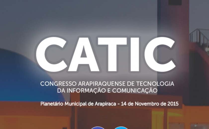 Arapiraca sedia congresso de tecnologia da informação e comunicação