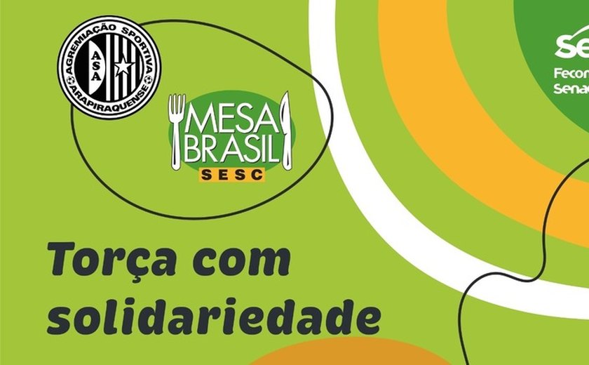 Mesa Brasil Sesc e ASA de Arapiraca firmam parceria em prol da solidariedade