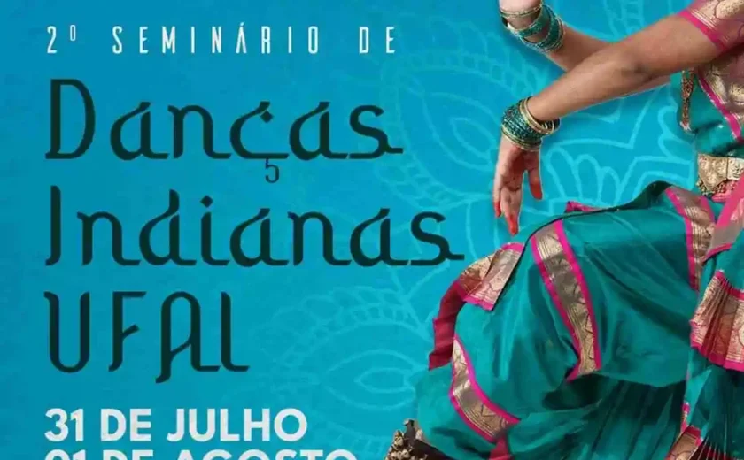 Escola Técnica de Artes da UFAL realiza 2ª edição do Seminário de Danças Indianas