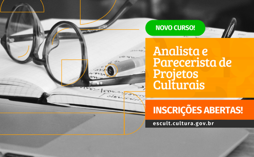 Inscrições abertas para curso gratuito de analista e parecerista de projetos culturais
