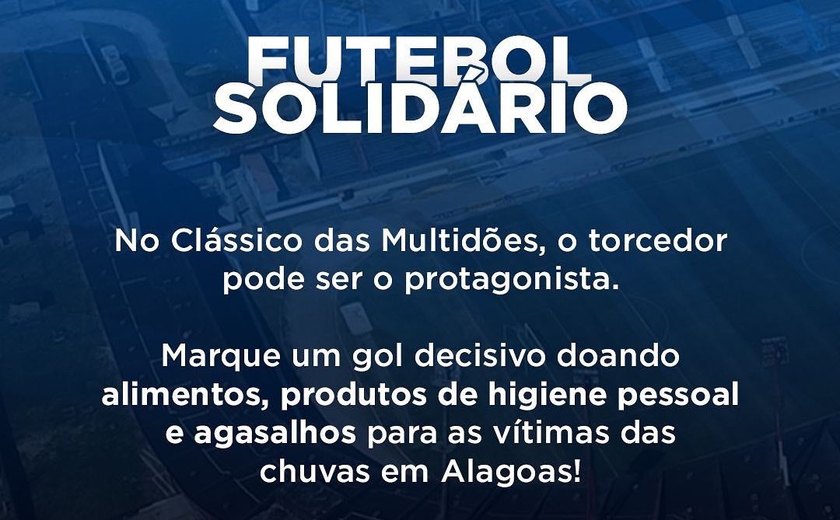 Campanha irá arrecadar donativos para as vítimas das chuvas no “Clássico das Multidões”