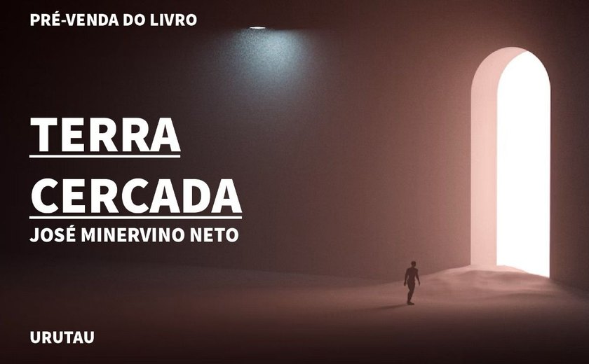 Terra Cercada: novo livro do poeta José Minervino Neto está em pré-venda pela Urutau