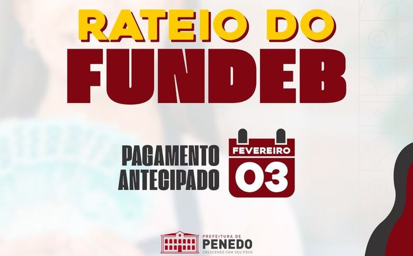 Pagamento do maior rateio da Educação em Penedo é antecipado