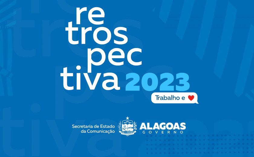 Governo de Alagoas apresenta Retrospectiva 2023 com fatos que marcaram o ano dos alagoanos