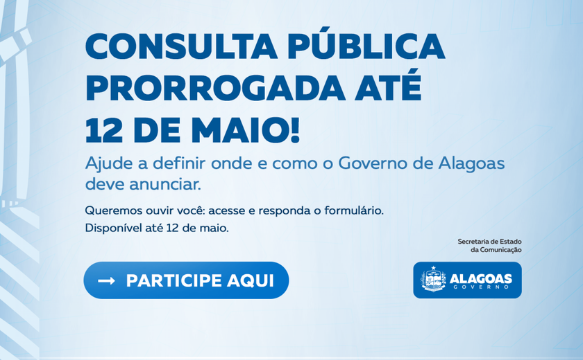Secom prorroga prazo de consulta pública sobre publicidade digital do Governo de Alagoas