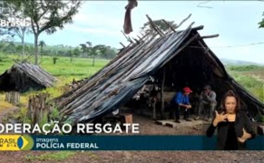 Operação Resgate já libertou 110 pessoas mantidas em situação análoga à escravidão