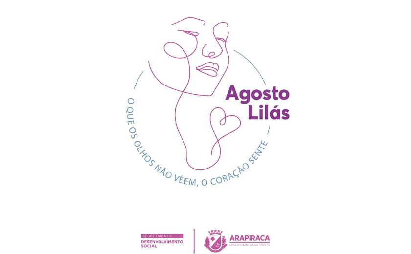 “O que os olhos não veem, o coração sente” é a temática do Agosto Lilás deste ano; confira a programação