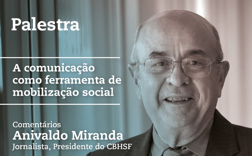 CBHSF realizará palestra com o tema “Comunicação como ferramenta de mobilização social”
