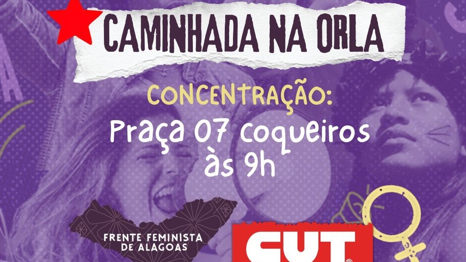 Março é mês que, nós mulheres, reforçamos a luta contra todas as formas de opressão e exploração do nosso corpo e do nosso bem viver