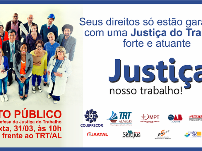 Órgãos e entidades se unem ao TRT/AL em ato público em defesa da Justiça do Trabalho