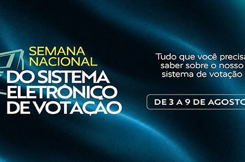 TSE promove Semana Nacional do Sistema Eletrônico de Votação