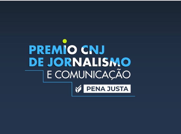 Inscrições abertas para o Prêmio Pena Justa CNJ de Jornalismo e Comunicação