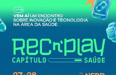 REC'n'Play Capítulo Saúde conecta especialistas, startups e líderes para debater o futuro da saúde no Brasil