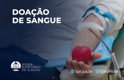 Junho Vermelho: Setor Médico do TJAL reforça importância da doação de sangue