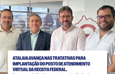 Atalaia inicia tratativas para implantação de Posto de Atendimento Virtual da Receita Federal