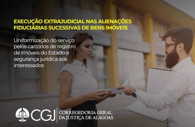 CGJ define normas para execução extrajudicial de garantias em imóveis