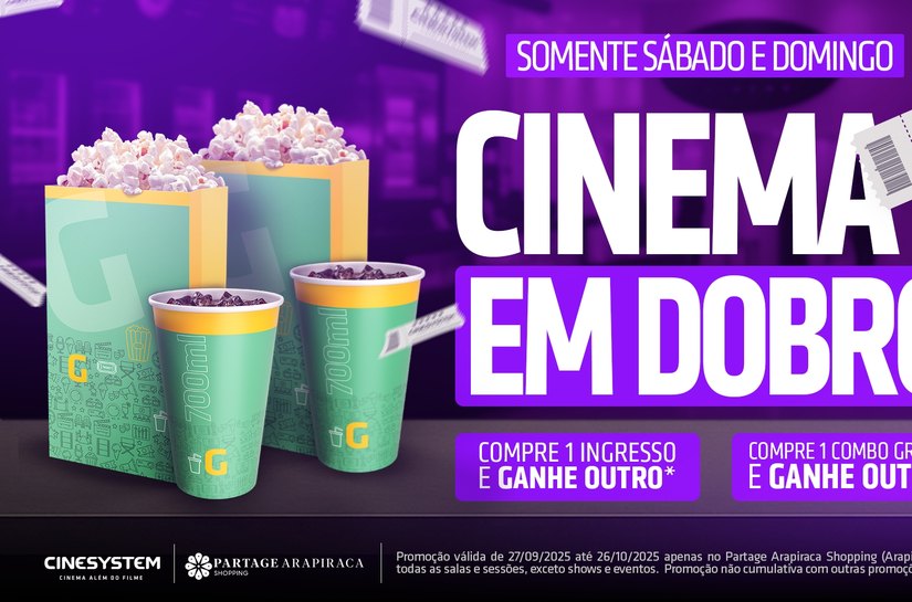 Ingresso e combo em dobro no Cinesystem do Partage Arapiraca Shopping