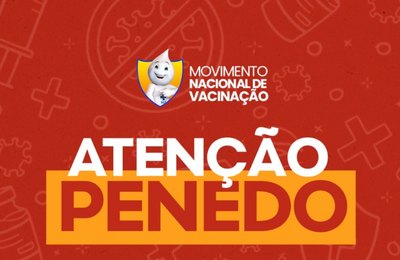 Secretaria de Saúde de Penedo realiza Dia D da Campanha de Multivacinação no sábado, 14