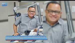 Radialista é denunciado por suspeita de agressão e estupro 