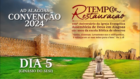 AD ALAGOAS CONVENÇÃO 2024 - QUINTO DIA (NOITE)