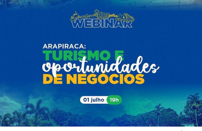 Evento virtual ira debater o Turismo como oportunidades de negócios em Arapiraca