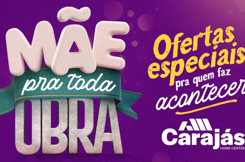 Carajás Home Center celebra o Dia das Mães com ofertas especiais para presentear