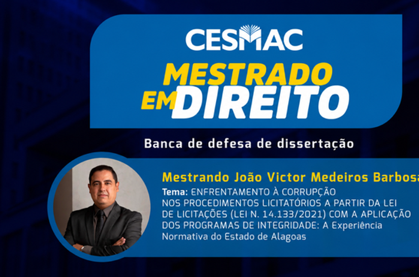 Dissertação do Mestrado em Direito do Cesmac analisa programas de integridade no combate à corrupção em licitações públicas