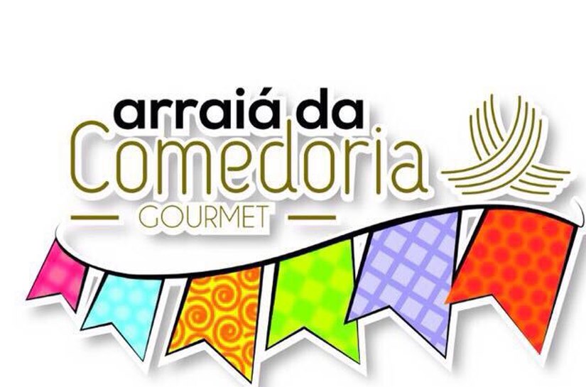 Chegou o ‘Arraiá da Comedoria’