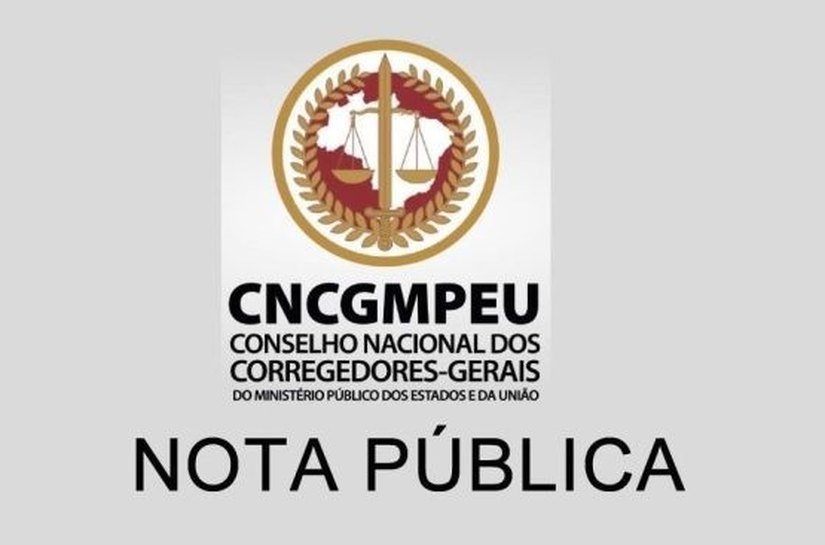 Nota Pública – Conselho Nacional dos Corregedores-Gerais do Ministério Público dos Estados e da União (CNCGMPEU)