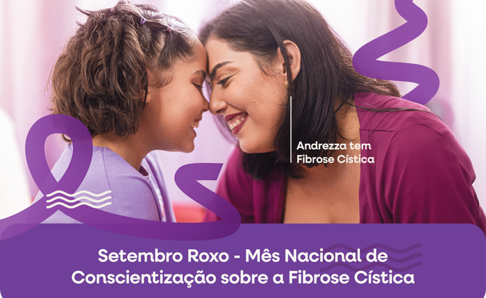 Setembro Roxo – Mês Nacional de Conscientização sobre a Fibrose Cística