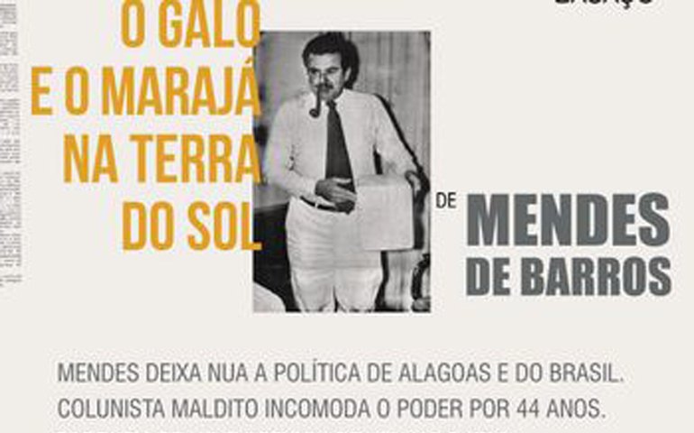 Mendes de Barros lança livro “O galo e o Marajá na Terra do Sol”