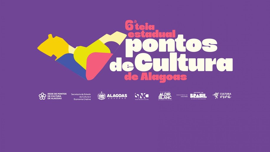 Secult anuncia novas datas da 6ª Teia Estadual de Pontos de Cultura de Alagoas