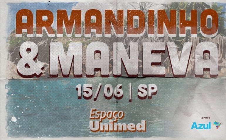 Armandinho e MANEVA em dois grandes shows no Espaço Unimed