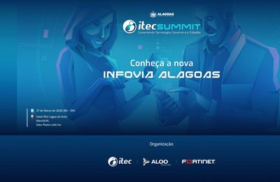 Itec Summit realiza encontro para apresentar a nova Infovia Alagoas