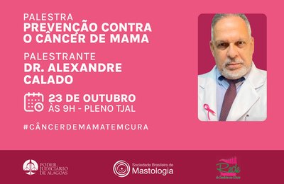 Outubro Rosa: mastologista palestra nesta segunda (23), no  Tribunal de Justiça de Alagoas