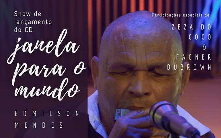 Edmilson Mendes lança CD Janela para o Mundo, nesta sexta (26)