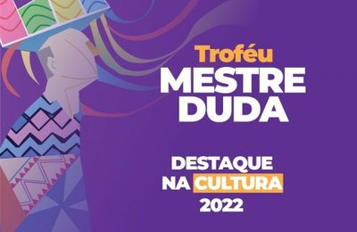 Troféu Mestre Duda: Prefeitura de Arapiraca convida população a votar nos destaques da Cultura em 2022