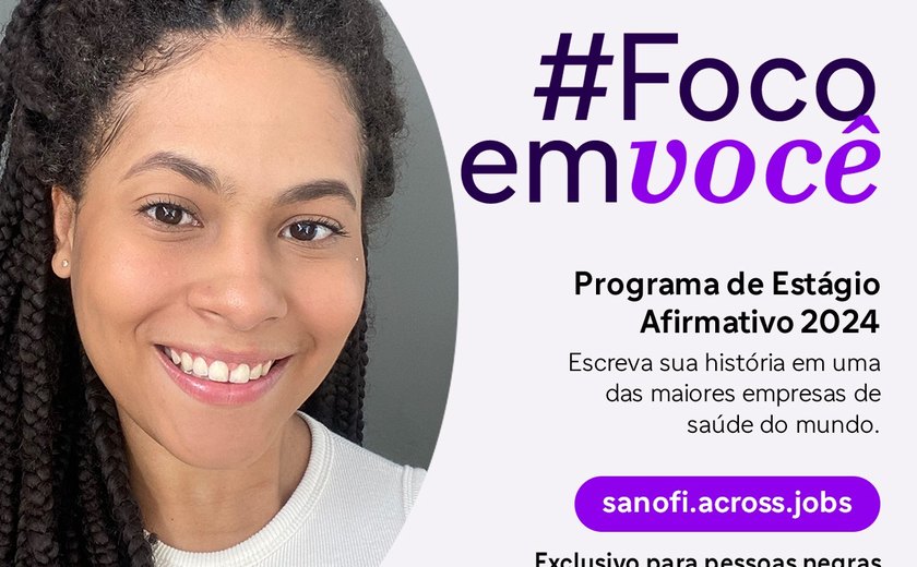 Inscrições para o Programa de Estágio Afirmativo da Sanofi são prorrogadas até o dia 16