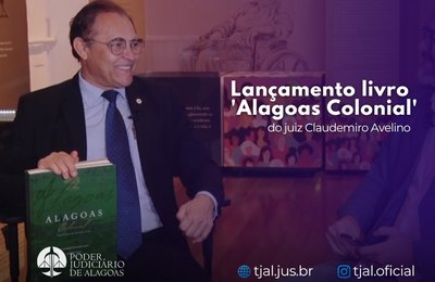 Juiz Claudemiro Avelino lança livro ‘Alagoas Colonial’ nesta quarta (10), na Esmal
