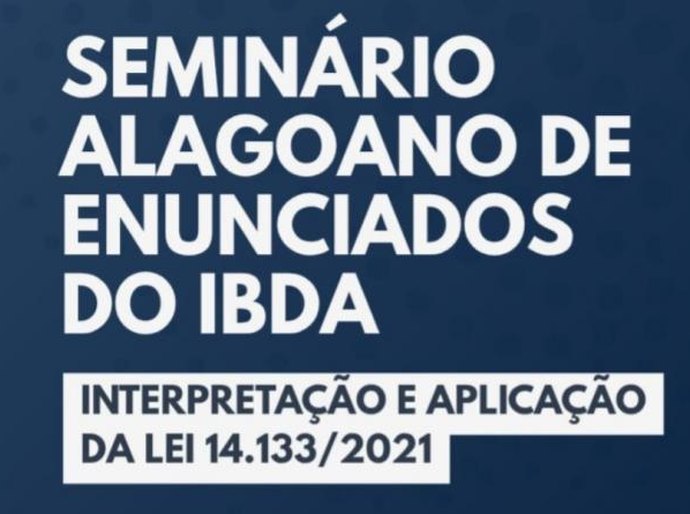 TCE/AL sediará Seminário Alagoano de Enunciados do IBDA sobre a nova Lei de Licitações