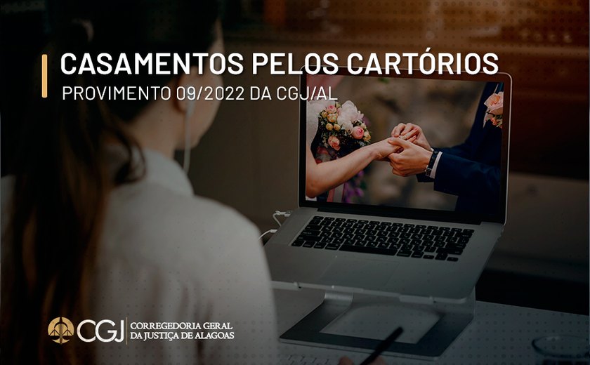 CGJ/AL regulamenta casamento por videoconferência nos cartórios do estado